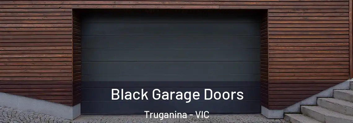  Black Garage Doors Truganina - VIC
