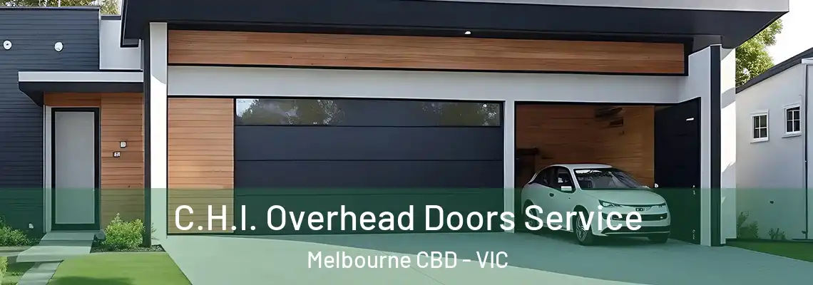 C.H.I. Overhead Doors Service Melbourne CBD - VIC