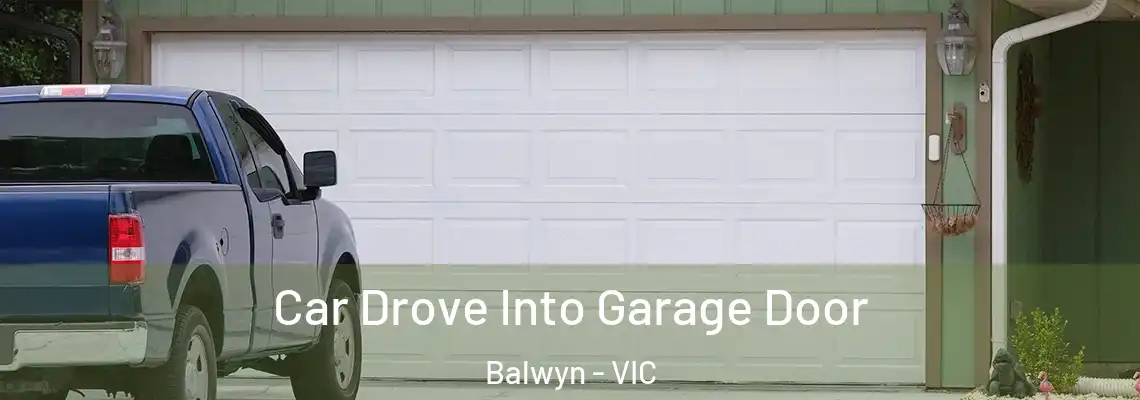 Car Drove Into Garage Door Balwyn - VIC