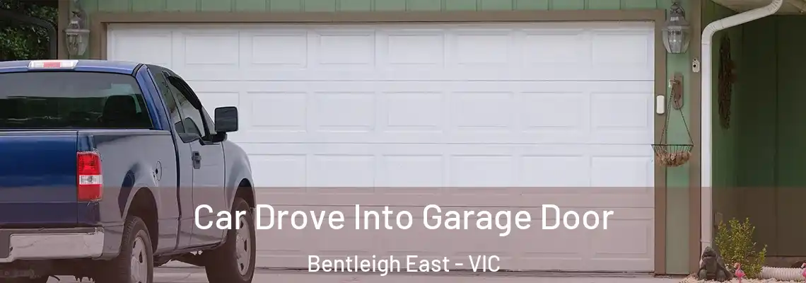 Car Drove Into Garage Door Bentleigh East - VIC