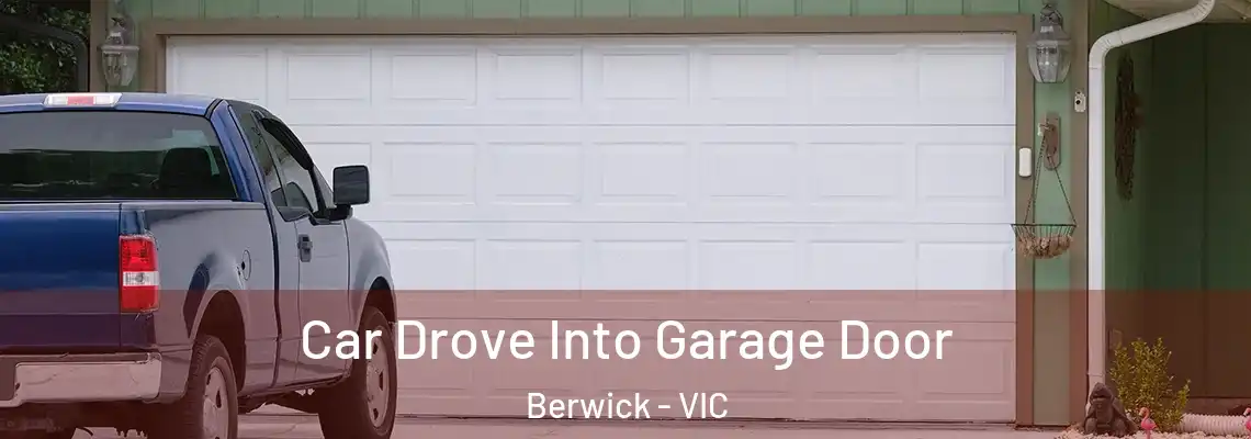  Car Drove Into Garage Door Berwick - VIC