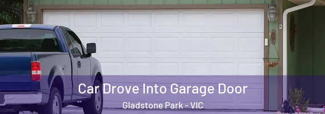 Car Drove Into Garage Door Gladstone Park - VIC