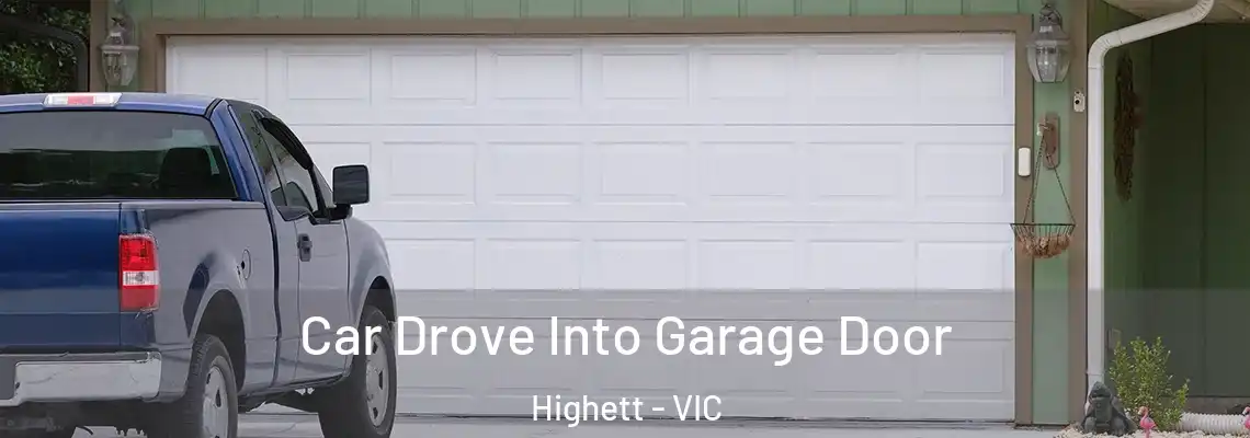 Car Drove Into Garage Door Highett - VIC