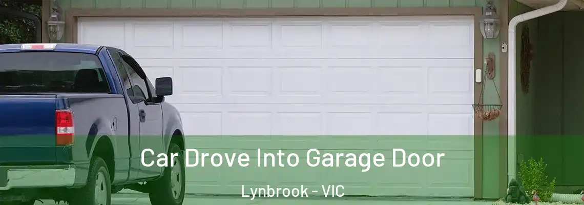Car Drove Into Garage Door Lynbrook - VIC