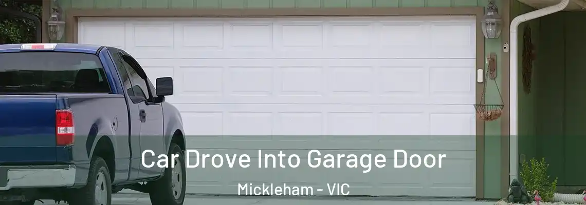 Car Drove Into Garage Door Mickleham - VIC