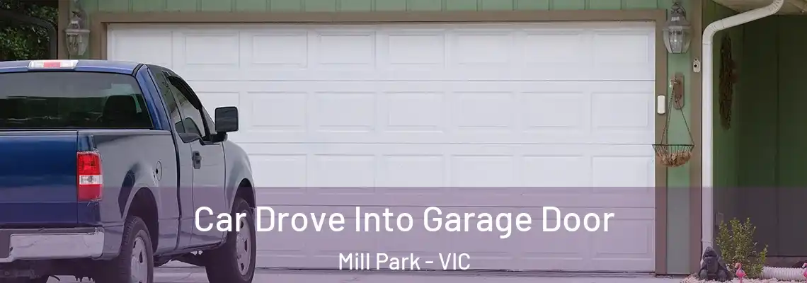  Car Drove Into Garage Door Mill Park - VIC