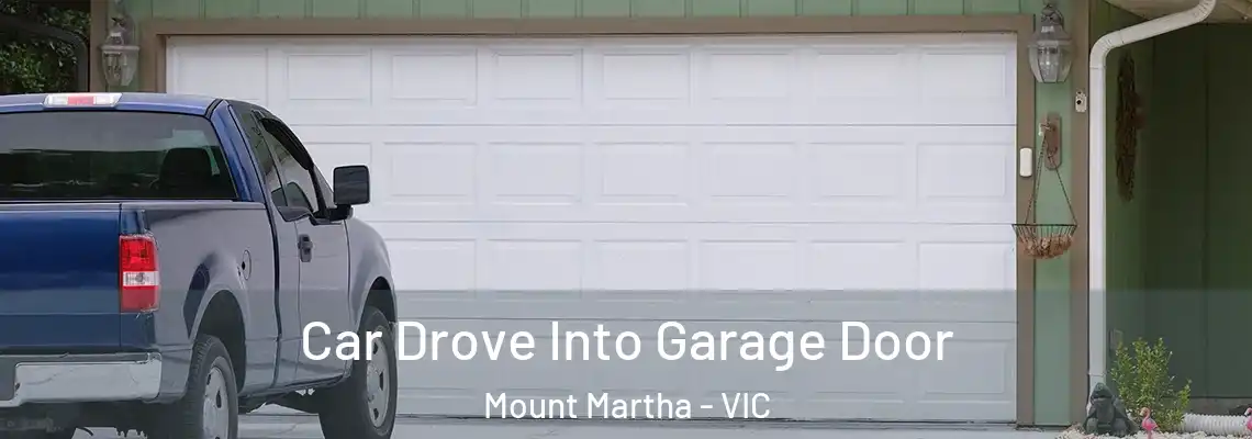 Car Drove Into Garage Door Mount Martha - VIC