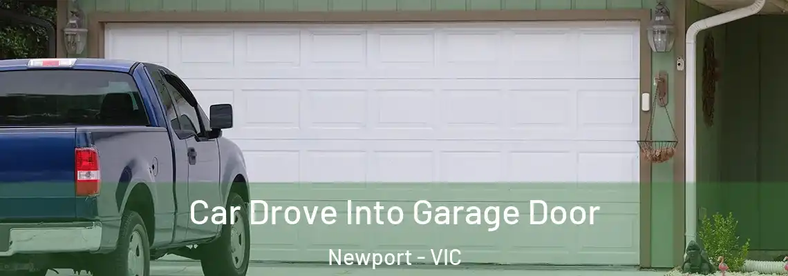 Car Drove Into Garage Door Newport - VIC