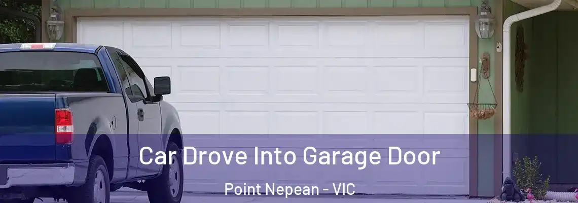  Car Drove Into Garage Door Point Nepean - VIC