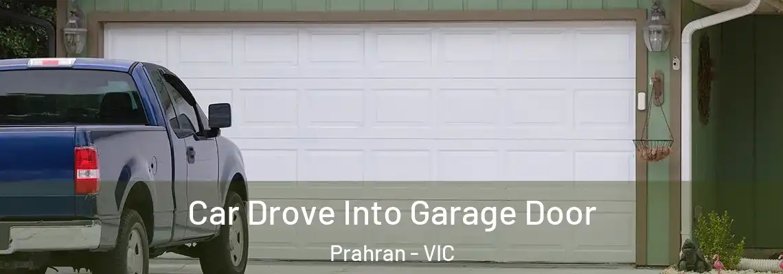  Car Drove Into Garage Door Prahran - VIC