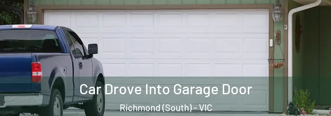  Car Drove Into Garage Door Richmond (South) - VIC