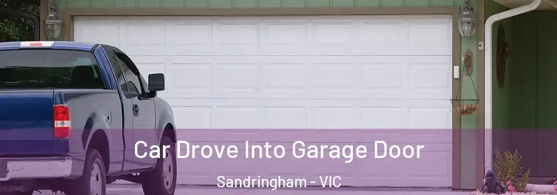 Car Drove Into Garage Door Sandringham - VIC
