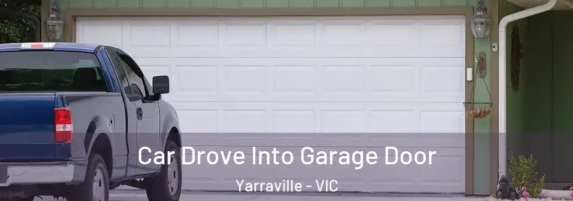 Car Drove Into Garage Door Yarraville - VIC