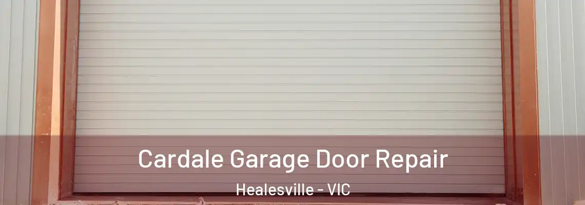  Cardale Garage Door Repair Healesville - VIC