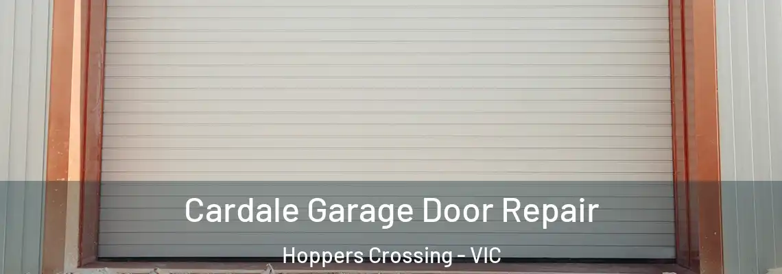 Cardale Garage Door Repair Hoppers Crossing - VIC