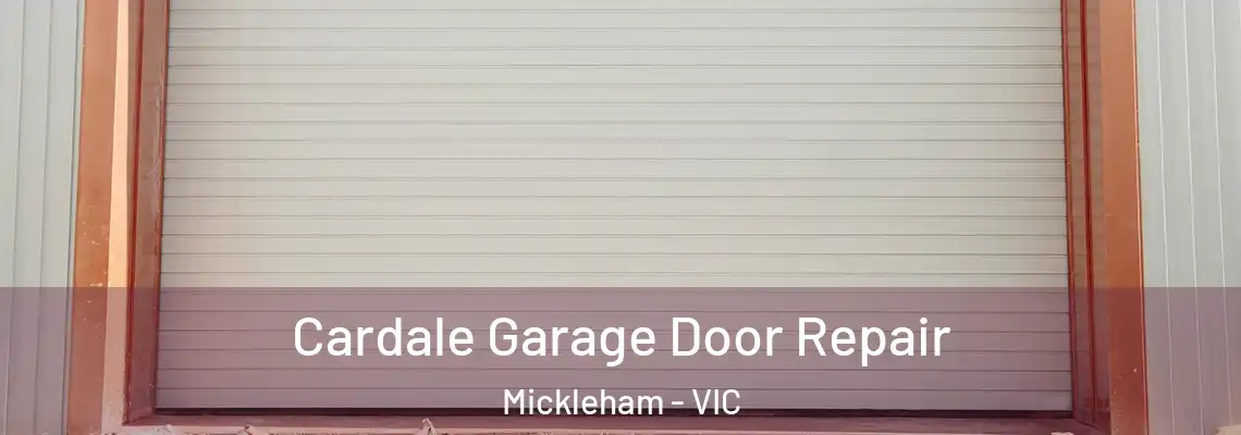  Cardale Garage Door Repair Mickleham - VIC