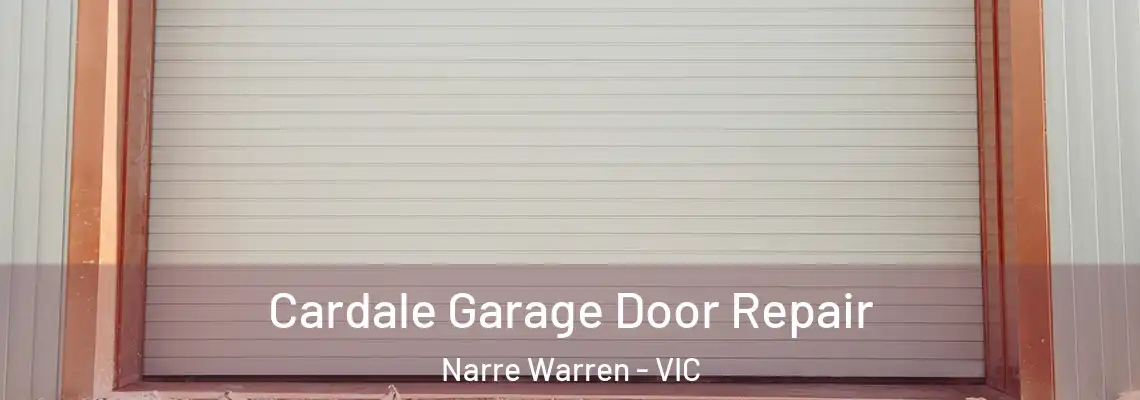  Cardale Garage Door Repair Narre Warren - VIC