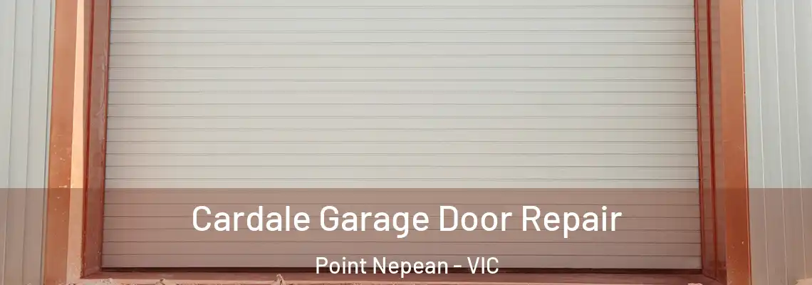  Cardale Garage Door Repair Point Nepean - VIC