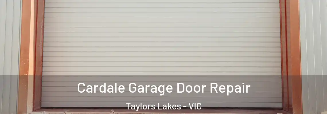  Cardale Garage Door Repair Taylors Lakes - VIC