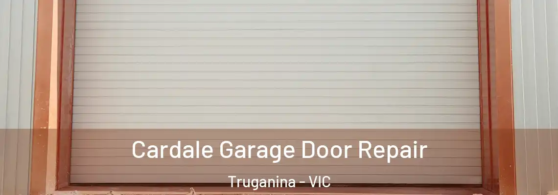  Cardale Garage Door Repair Truganina - VIC