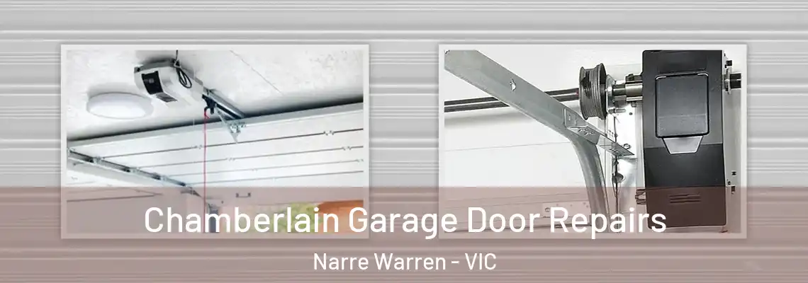  Chamberlain Garage Door Repairs Narre Warren - VIC