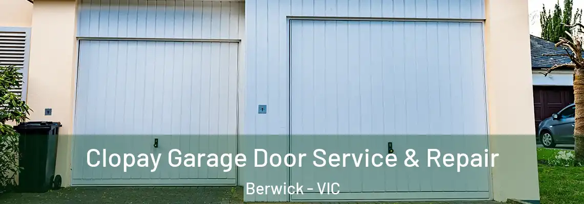 Clopay Garage Door Service & Repair Berwick - VIC