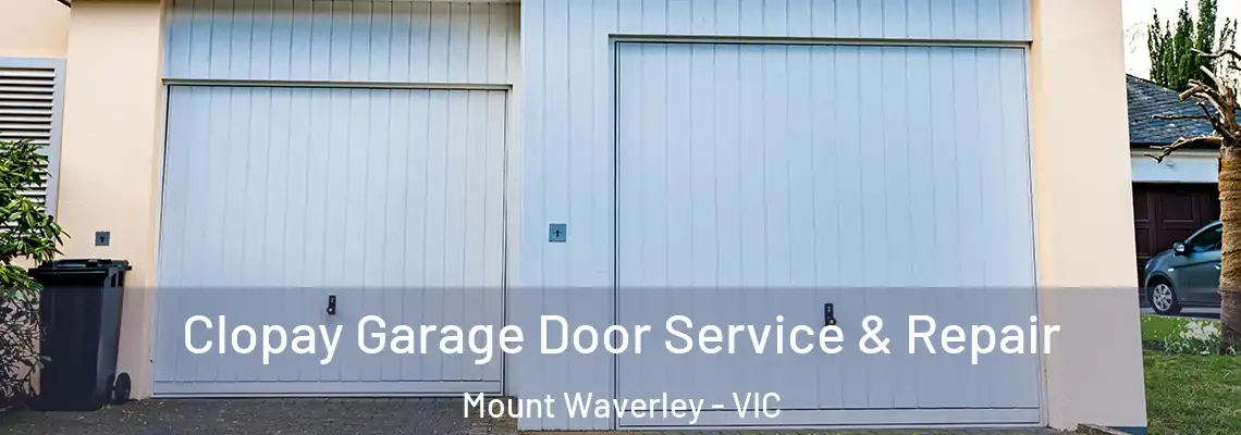 Clopay Garage Door Service & Repair Mount Waverley - VIC