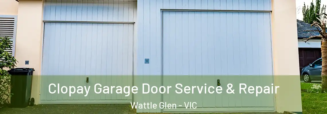 Clopay Garage Door Service & Repair Wattle Glen - VIC