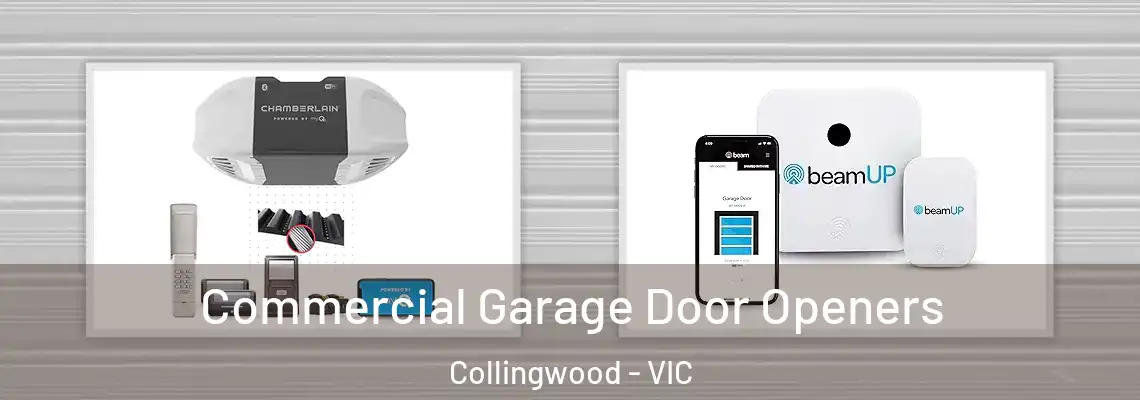 Commercial Garage Door Openers Collingwood - VIC