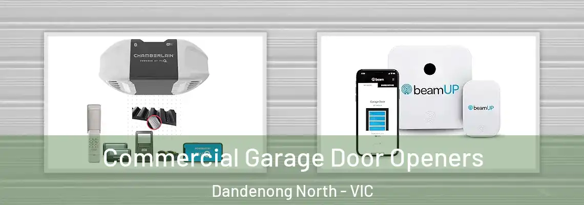 Commercial Garage Door Openers Dandenong North - VIC