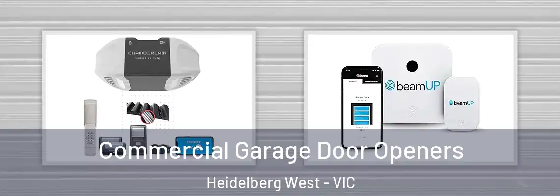 Commercial Garage Door Openers Heidelberg West - VIC