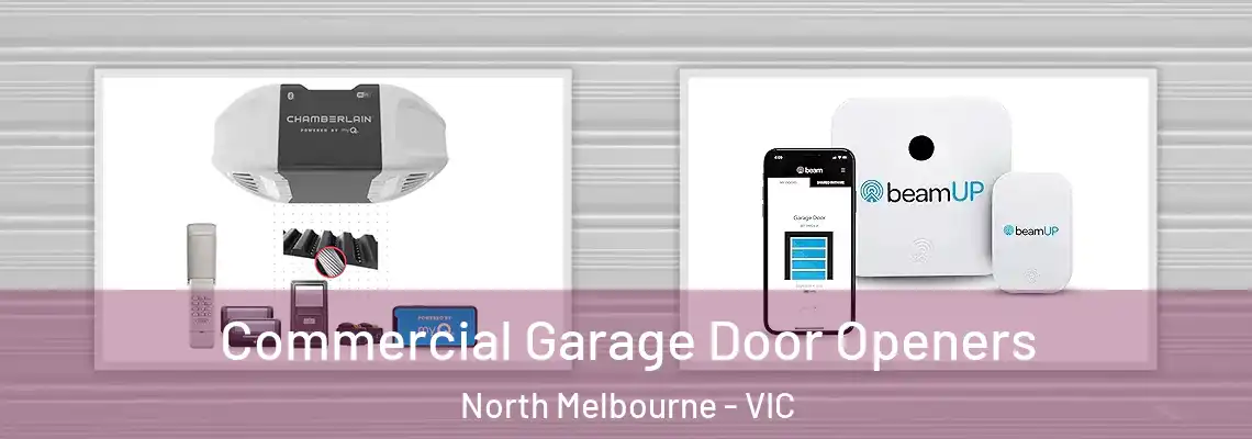  Commercial Garage Door Openers North Melbourne - VIC