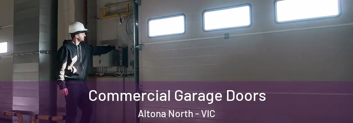  Commercial Garage Doors Altona North - VIC