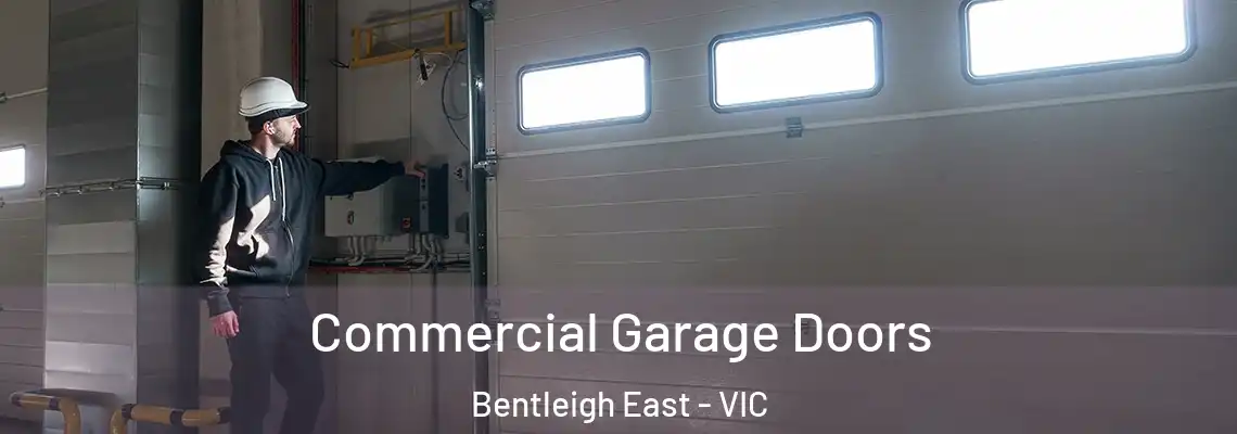 Commercial Garage Doors Bentleigh East - VIC