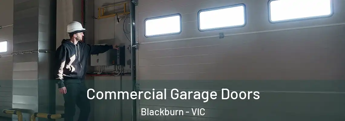 Commercial Garage Doors Blackburn - VIC