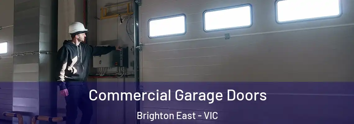 Commercial Garage Doors Brighton East - VIC