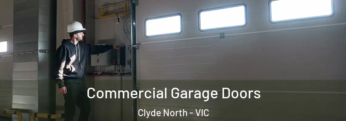 Commercial Garage Doors Clyde North - VIC