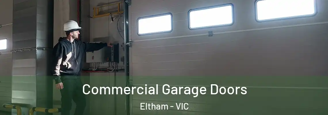 Commercial Garage Doors Eltham - VIC