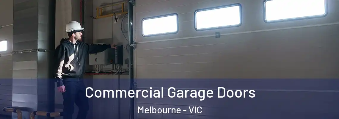 Commercial Garage Doors Melbourne - VIC