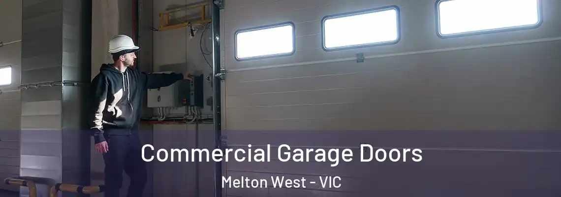 Commercial Garage Doors Melton West - VIC