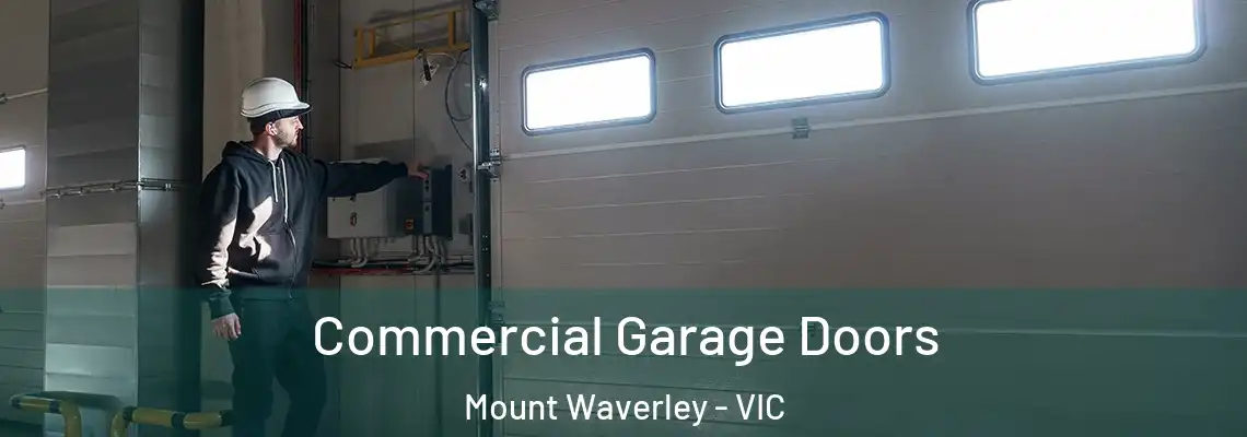 Commercial Garage Doors Mount Waverley - VIC