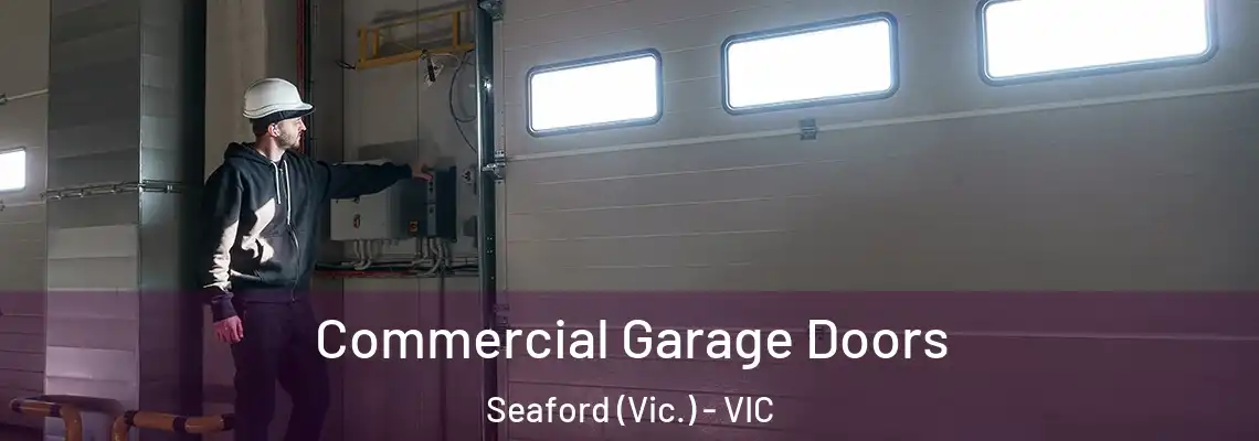 Commercial Garage Doors Seaford (Vic.) - VIC