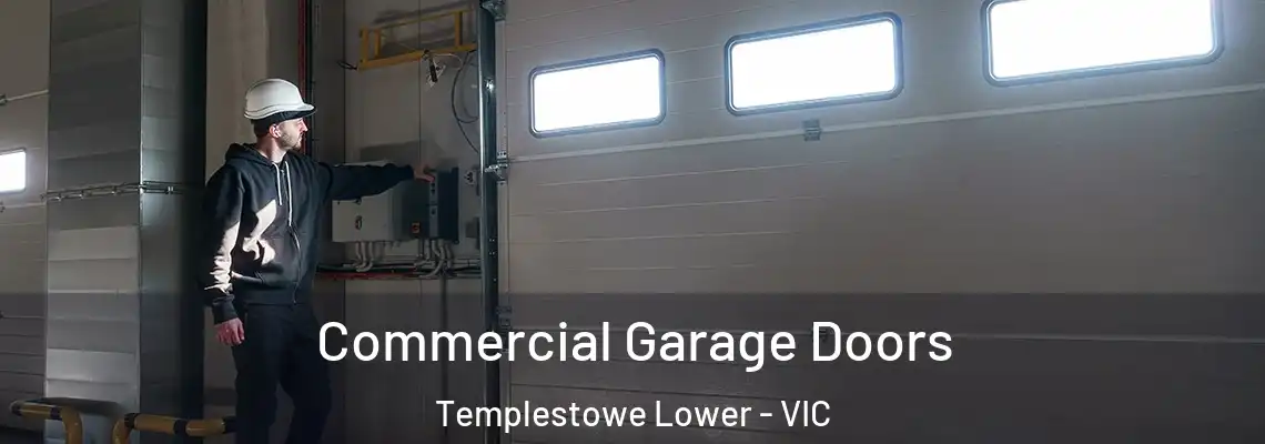 Commercial Garage Doors Templestowe Lower - VIC