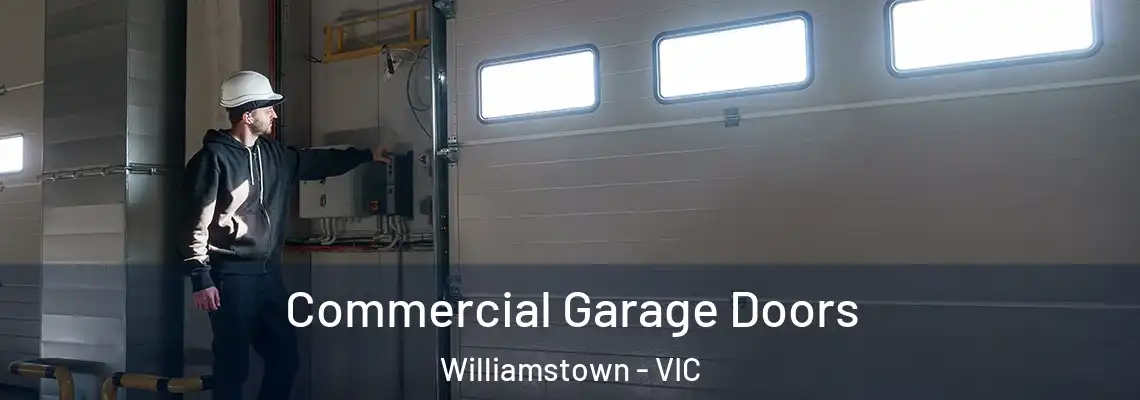 Commercial Garage Doors Williamstown - VIC