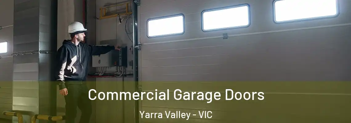 Commercial Garage Doors Yarra Valley - VIC