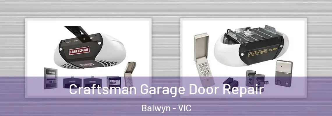 Craftsman Garage Door Repair Balwyn - VIC