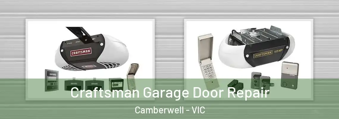  Craftsman Garage Door Repair Camberwell - VIC