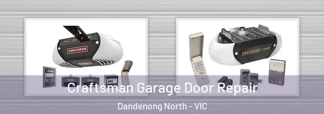 Craftsman Garage Door Repair Dandenong North - VIC