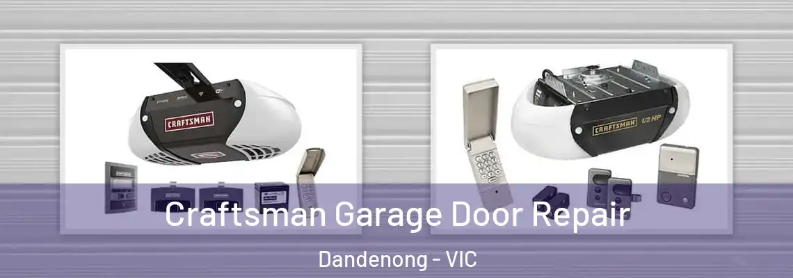Craftsman Garage Door Repair Dandenong - VIC