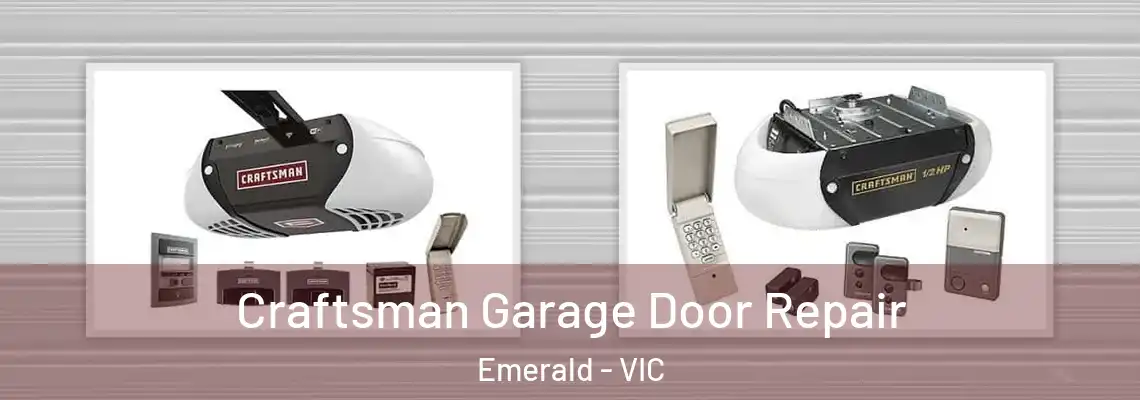 Craftsman Garage Door Repair Emerald - VIC